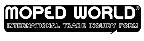 [Moped World® International Trade Dept.]