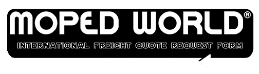 [Moped World International Freight Quote Request Form - Parts]